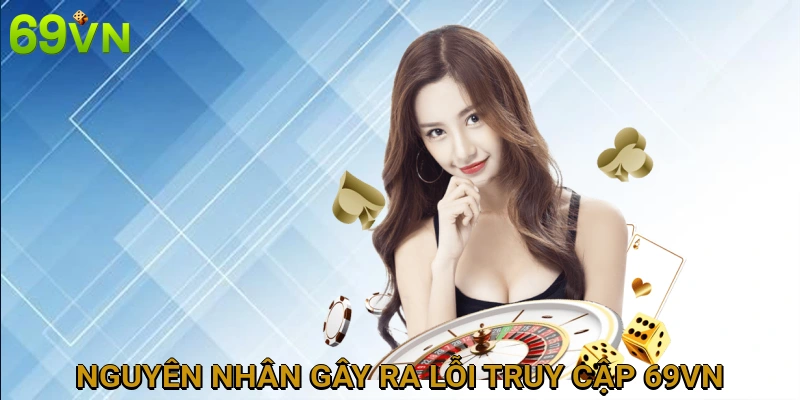 nguyen-nhan-gay-ra-loi-truy-cap-69vn-0