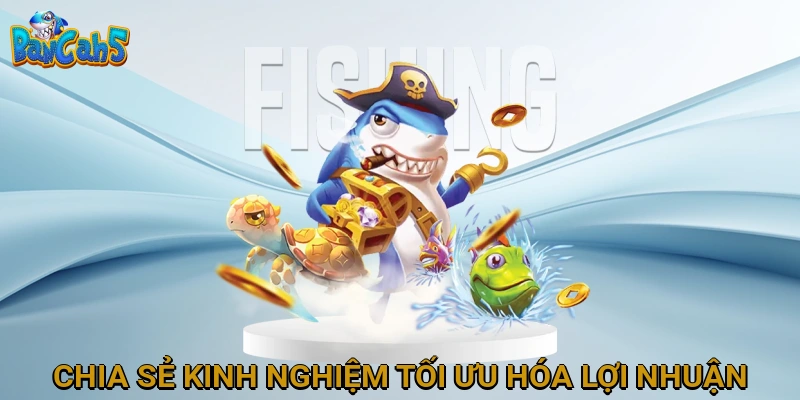 Chia Sẻ Kinh Nghiệm Tối Ưu Hóa Lợi Nhuận Với Khuyến Mãi BANCAH5