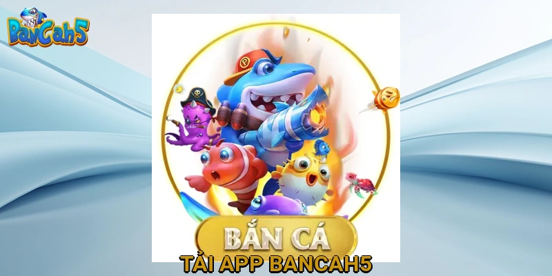 Tải App Bancah5
