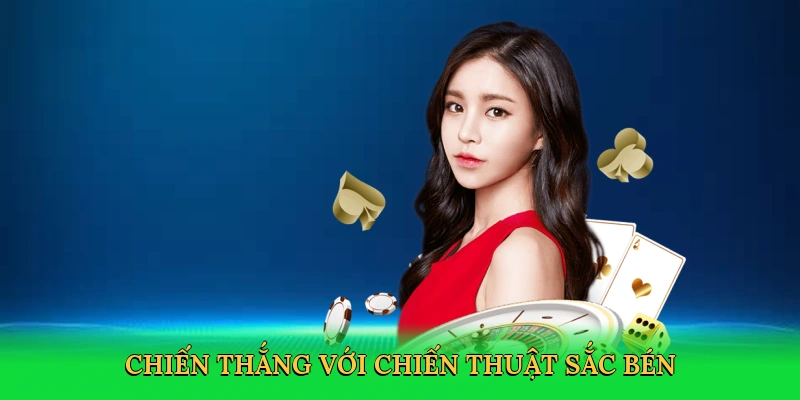 Chiến thắng với chiến thuật sắc bén
