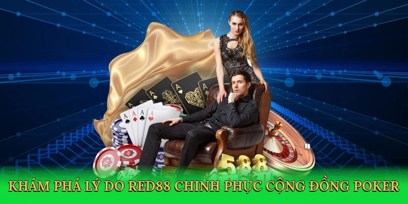 kham-pha-ly-do-red88-chinh-phuc-cong-dong-poker-3