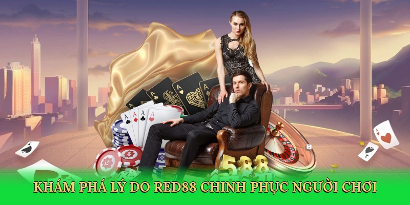 kham-pha-ly-do-red88-chinh-phuc-nguoi-choi-3